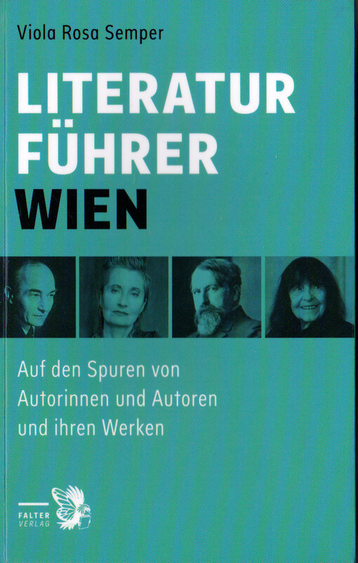 Literaturführer Wien : auf den Spuren von Autorinnen und Autoren und ihren Werken