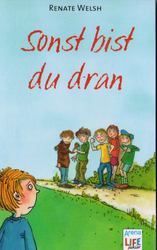 Sonst bist du dran :eine Erzählung zum Thema «Gewalt in der Schule»