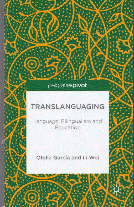 Translanguaging : language, bilingualism and education
