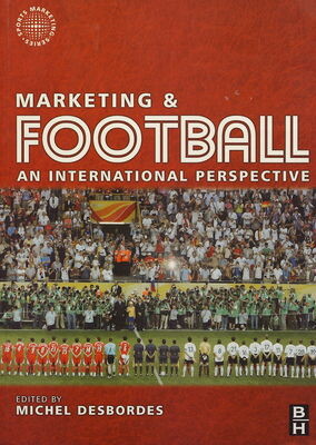Marketing and Football: an international perspective (Sports Marketing)