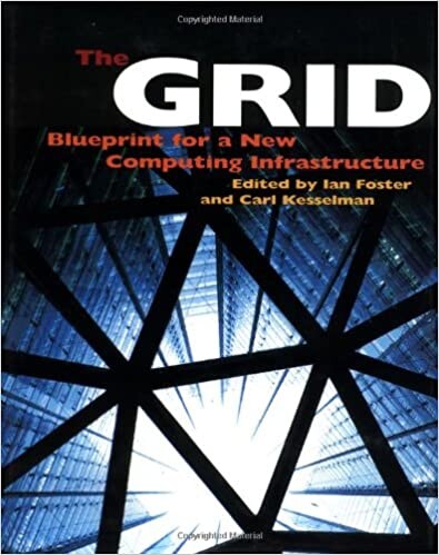 The Grid: Blueprint for a New Computing Infrastructure (The Elsevier Series in Grid Computing)