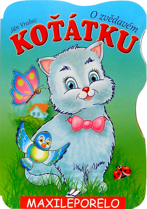 O zvědavém koťátku : maxileporelo