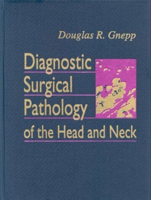 Diagnostic surgical pathology of the head and neck