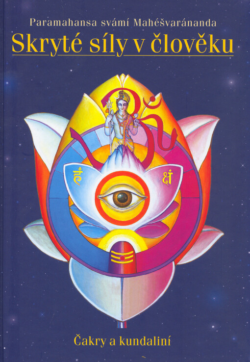 Skryté síly v člověku: čakry a kundaliní