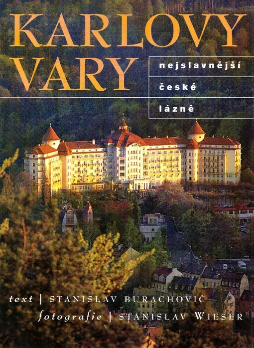 Karlovy Vary : nejslavnější české lázně