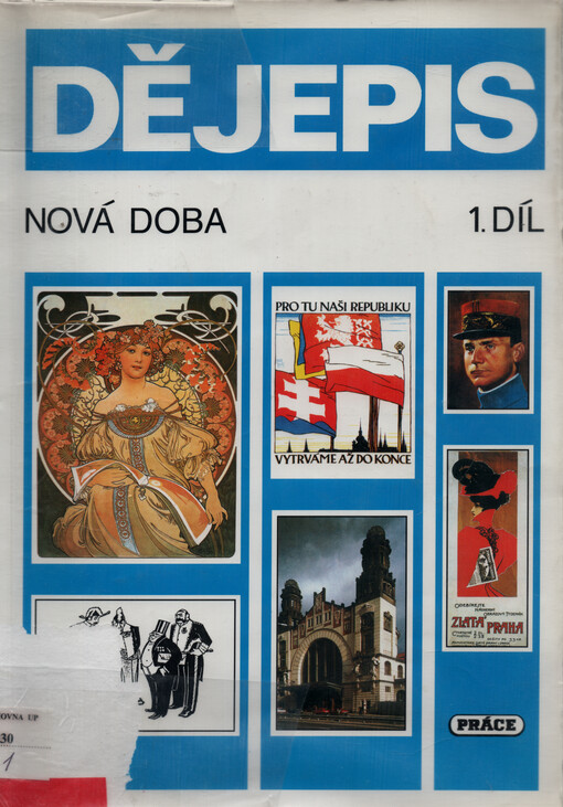 Dějepis : nová doba. Díl 1, V době páry a elektřiny : od pokusu o české vyrovnání k získání samostatnosti, 3. vyd., (v Práci vyd. 2.)