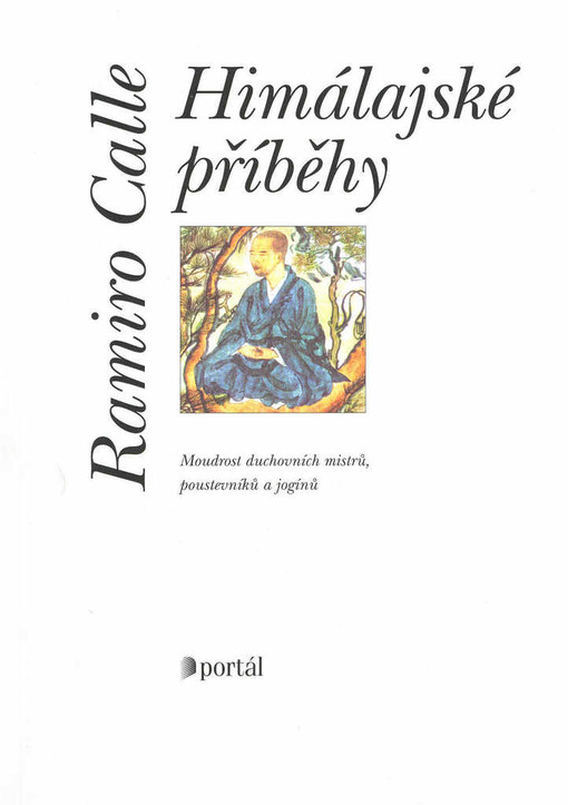 Himálajské příběhy: moudrost duchovních mistrů, poustevníků a jogínů