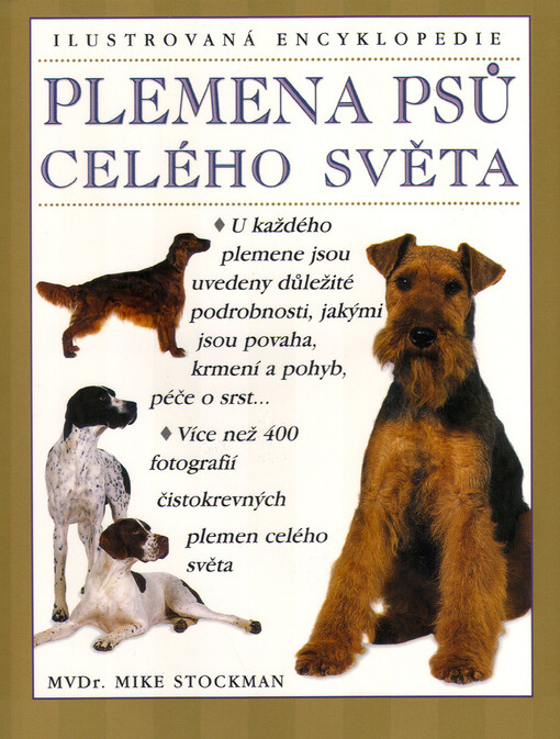Plemena psů celého světa : ilustrovaná encyklopedie