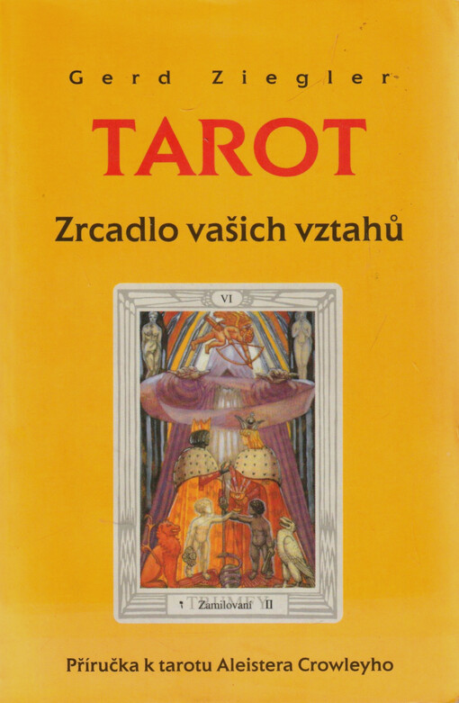 Tarot : zrcadlo vašich vztahů : příručka k tarotu Aleistera Crowleyho