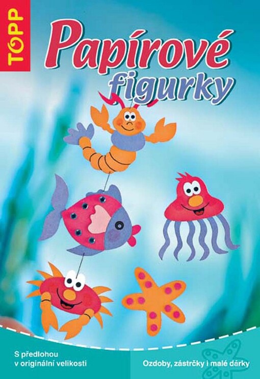 Papírové figurky: ozdoby, zástrčky i malé dárky