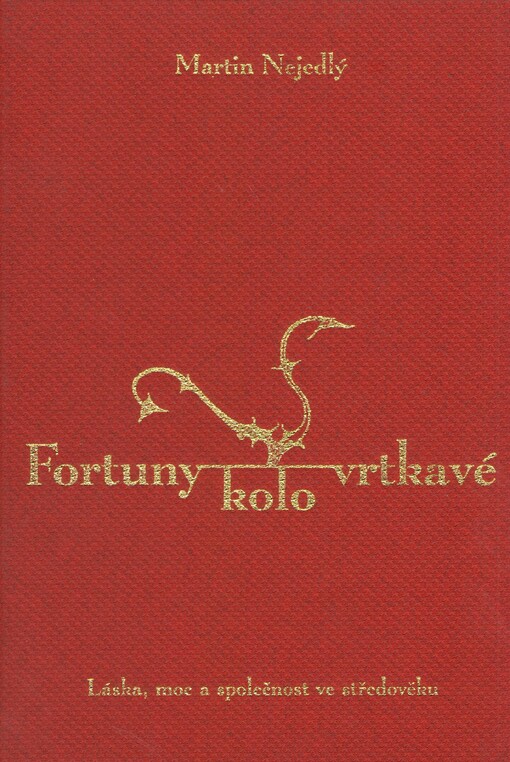 Fortuny kolo vrtkavé: láska, moc a společnost ve středověku