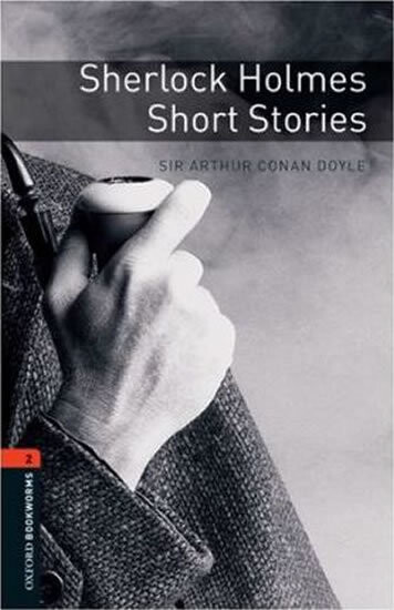 New Oxford Bookworms Library 2 Sherlock Holmes Short Stories - Arthur Conan Doyle