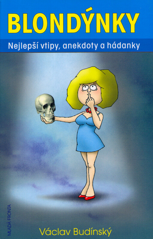 Blondýnky: nejlepší vtipy, anekdoty a hádanky