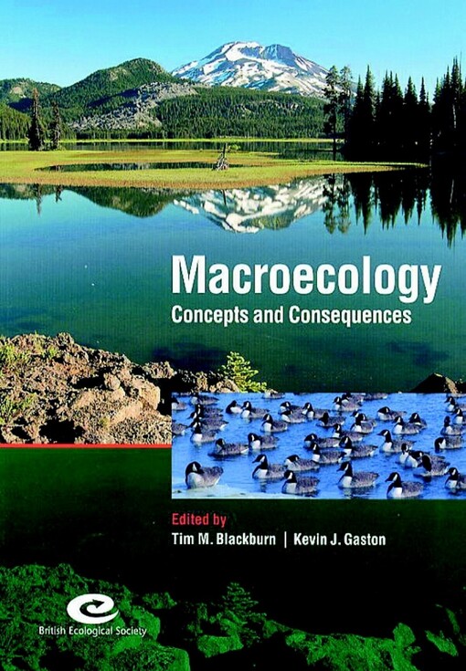 Macroecology : concepts and consequences : the 43rd Annual Symposium of the British Ecological Society, held at the University of Birmingham, 17-10 April 2002