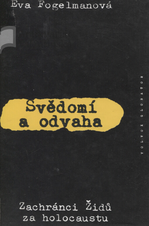 Svědomí a odvaha : zachránci Židů za holocaustu