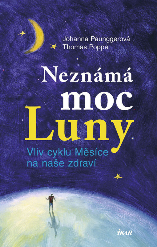 Neznámá moc Luny : vliv cyklu Měsíce na naše zdraví, Vyd. 4.