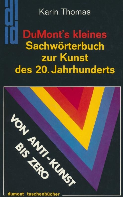 DuMont's kleines Sachwörterbuch zur Kunst des <<20.=zwanzigster>> Jahrhunderts : Von Anti-Kunst bis Zero