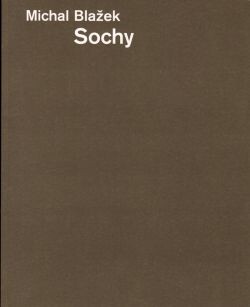 Michal Blažek : sochy