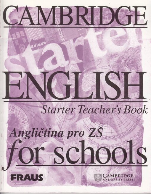 Cambridge English for schools : starter teacher's book = Angličtina pro ZŠ