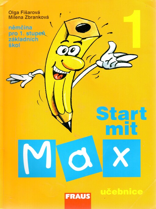 Start mit Max : němčina pro 1. stupeň základních škol. 1
