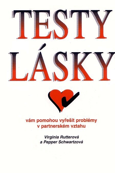 Testy lásky : testy a kvizy vytvořené psychology a sociology vám pomohou otestovat vaše partnerské vztahy