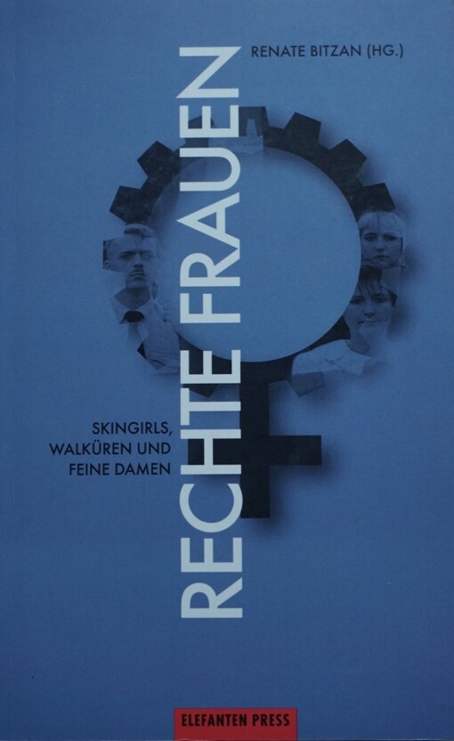 Rechte Frauen: Skingirls, Walkuren und feine Damen (Antifa Edition) (German Edition)