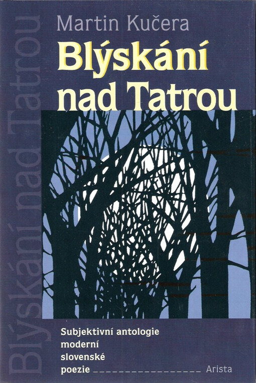 Blýskání nad Tatrou : subjektivní antologie moderní slovenské pezie [i.e. poezie