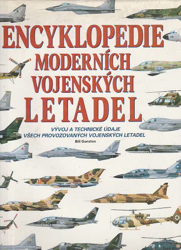 Encyklopedie moderních vojenských letadel : vývoj a technické údaje všech provozovaných vojenských letadel