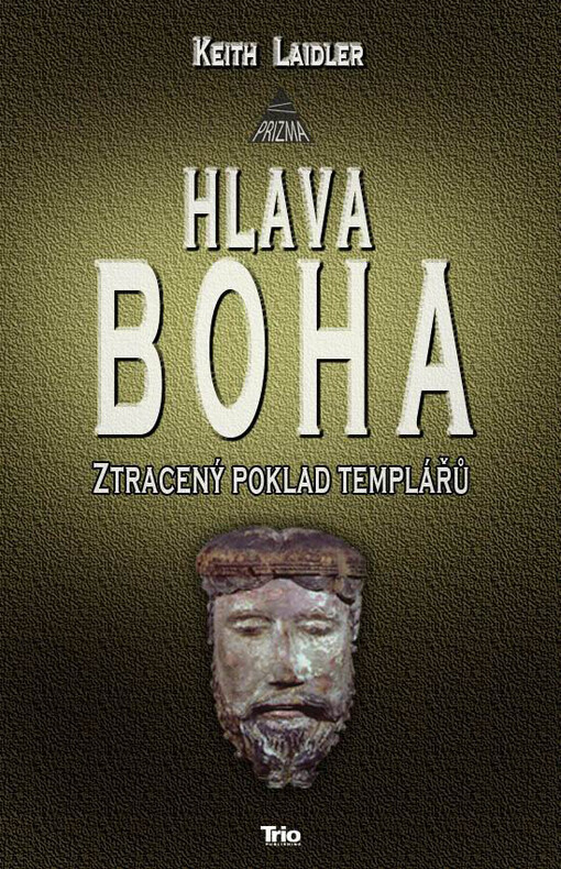 Hlava boha : ztracený poklad templářů