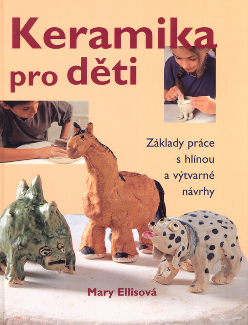 Keramika pro děti: základy práce s hlínou a výtvarné návrhy