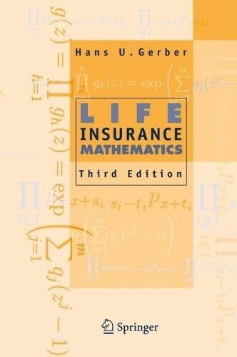Life Insurance Mathematics, 3rd Edition With Exercises Contributed by Samuel H. Cox