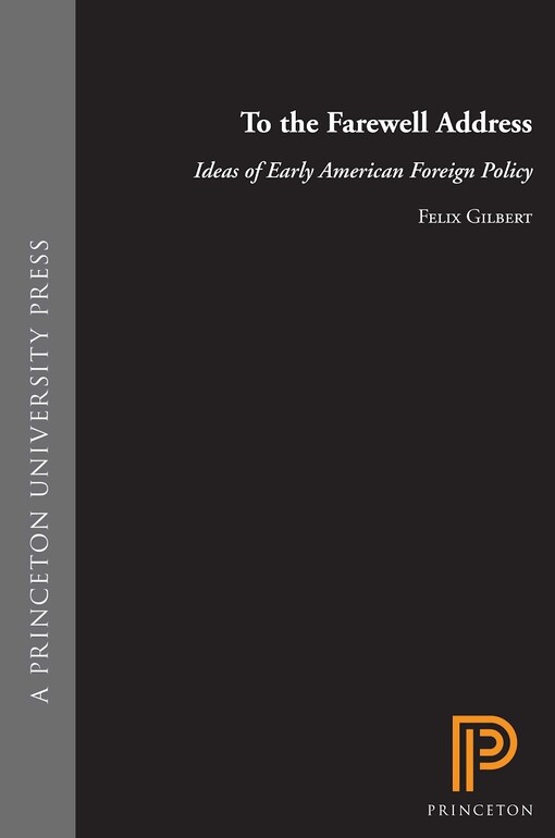 To the Farewell address : ideas of early American foreign policy