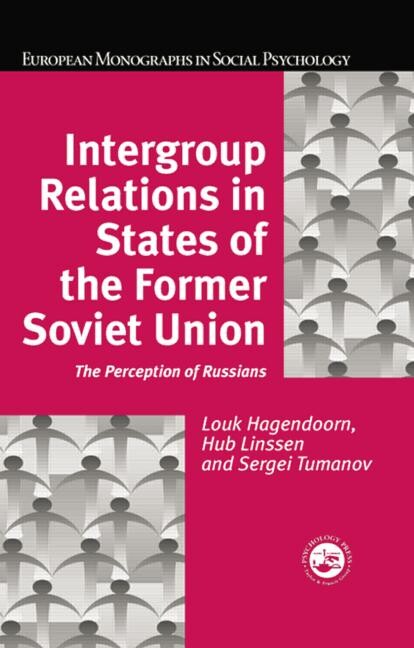 Intergroup Relations in States of the Former Soviet Union: The Perception of Russians (European Monographs in Social Psychology)