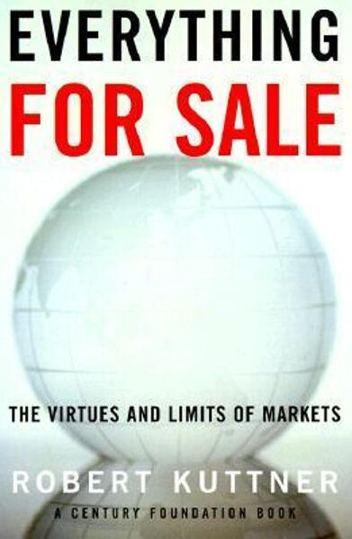 Everything for sale : the virtues and limits of markets