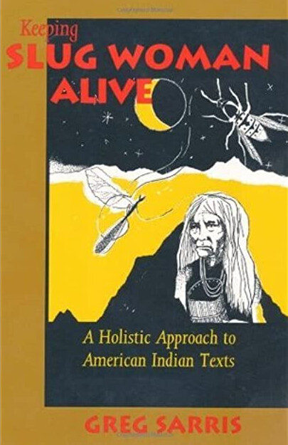 Keeping slug woman alive : a holistic approach to American Indian texts   