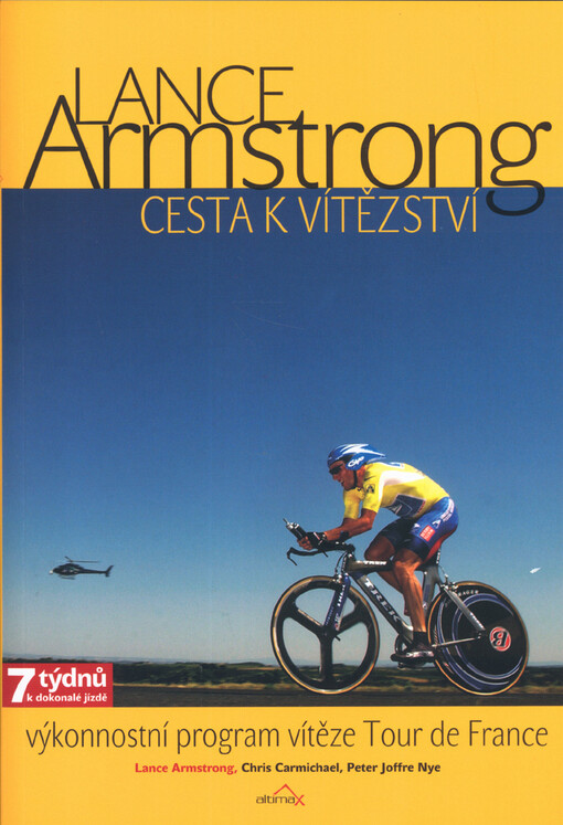 Lance Armstrong : cesta k vítězství : výkonostní a tréninkový program jako základ největších cyklistických úspěchů