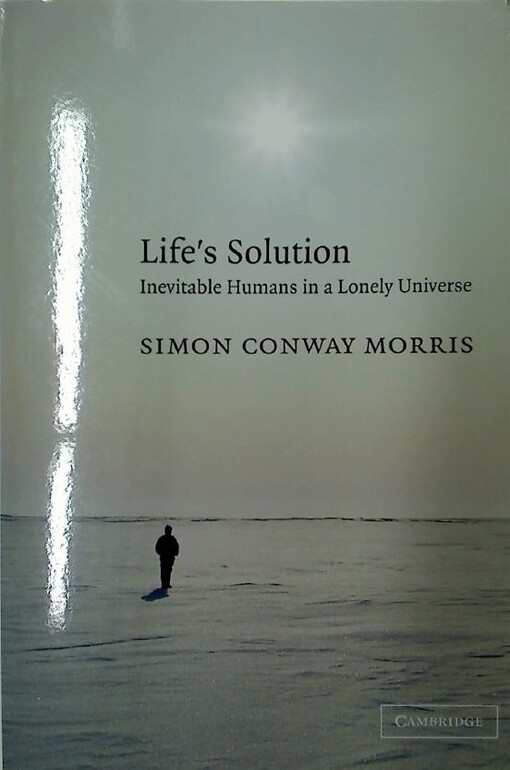 Life's solution : inevitable humans in a lonely Universe