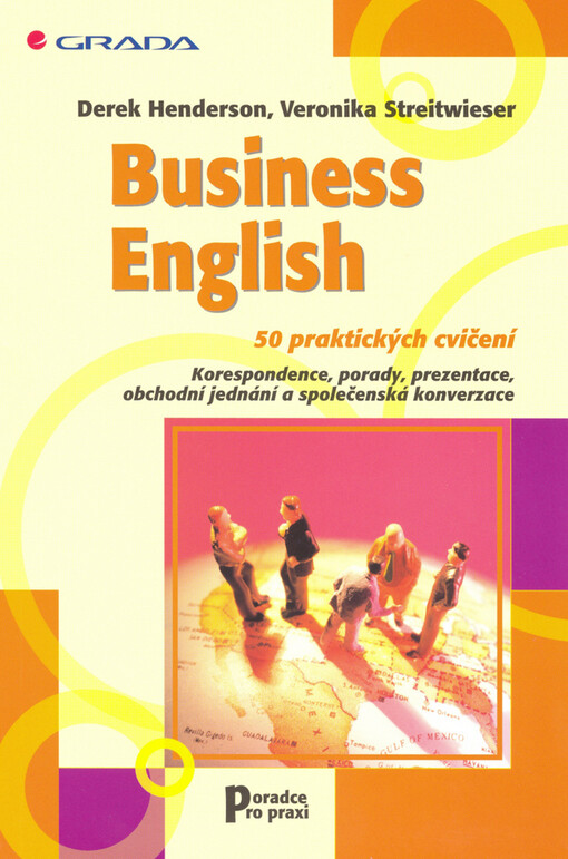 Business English : 50 praktických cvičení : korespondence, porady, prezentace, obchodní jednání a společenská konverzace