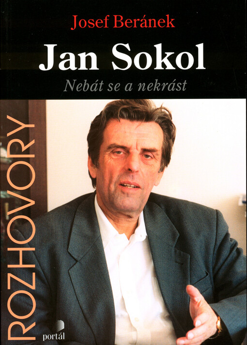 Jan Sokol: nebát se a nekrást