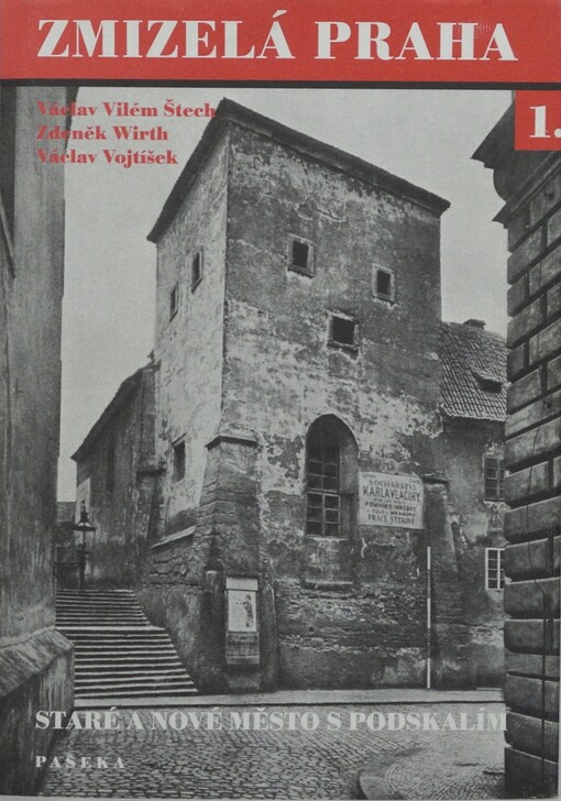 Zmizelá Praha. 1., Staré a Nové Město s Podskalím