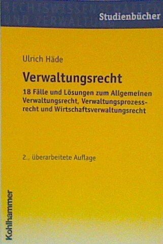 Verwaltungsrecht : 18 Fälle und Lösungen