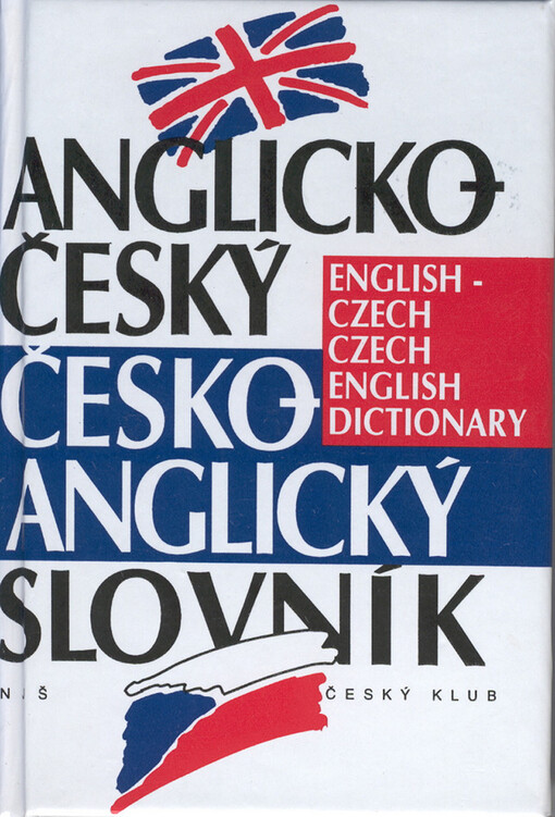 Anglicko-český, česko-anglický slovník = English-Czech, Czech-English dictionary