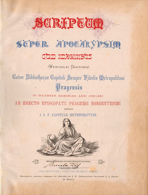 Scriptum super Apocalypsim cum imaginibus (Wenceslai Doctoris): Codex Bibliothecae Capituli Semper Fidelis Metropolitani Pragensis In solemnem memoriam anni jubilaei ab erecto episcopatu Pragensi nongentesimi