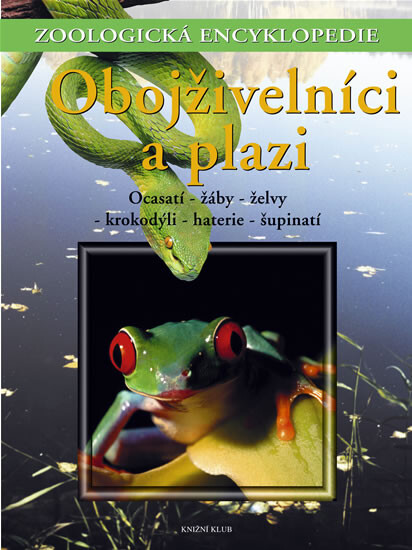 Obojživelníci a plazi. Ocasatí, žáby, želvy, krokodýli, haterie, šupinatí