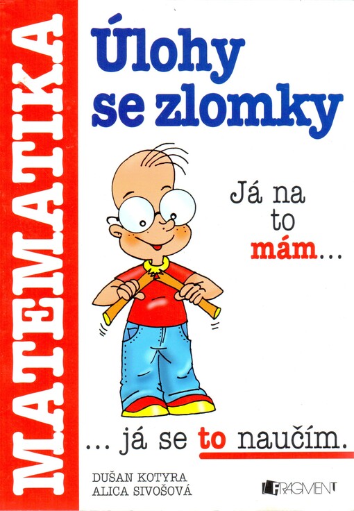 Úlohy se zlomky :příručka pro žáky základních škol a nižších tříd gymnázií