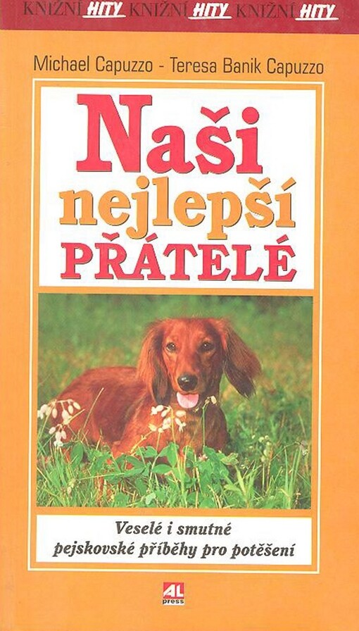 Naši nejlepší přátelé: [veselé i smutné pejskovské příběhy pro potěšení]