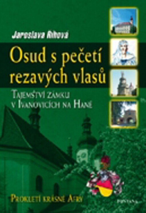 Osud s pečetí rezavých vlasů : prokletí krásné Afry : tajemství zámku v Ivanovicích na Hané