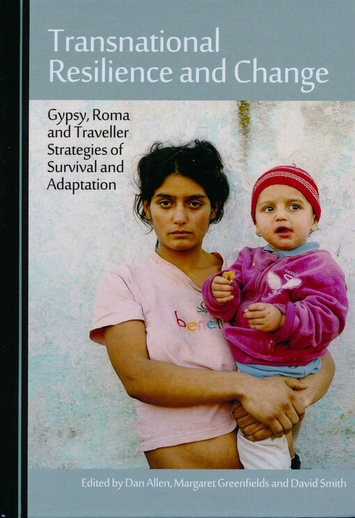 Transnational resilience and change : gypsy, Roma and traveller strategies of survival and adaptation