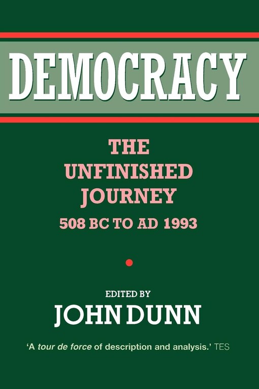 Democracy : the unfinished journey 508 BC to AD 1993