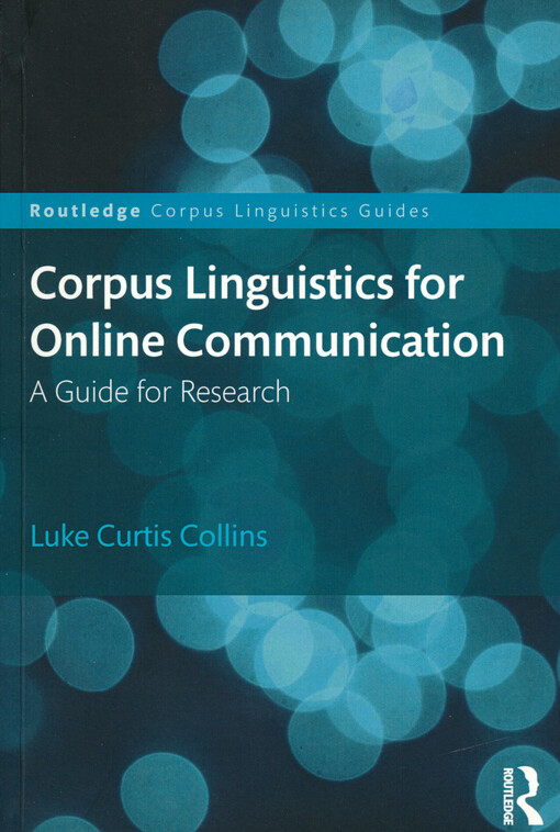 Corpus linguistics for online communication : a guide for research